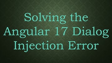 Solving the Angular 17 Dialog Injection Error