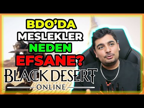 BDO'DA MESLEKLER NEDEN ÇOK İYİ? |  BLACK DESERT MMORPG