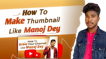How To Make Thumbnail Like @ManojDey || @ManojDey जैसा Thumbnail कैसे बनाएं