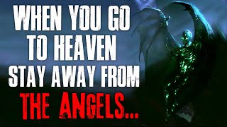 When You Go To Heaven, Stay Away From The Angels Creepypasta