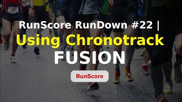 Using Chronotrack Fusion | RunScore RunDown #22