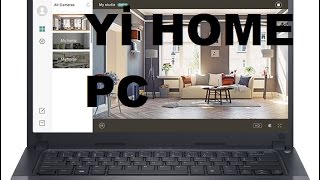 YI Home PC App software See Live Feed on the Big Screen (FOR CHİNA CAMERAS) screenshot 1