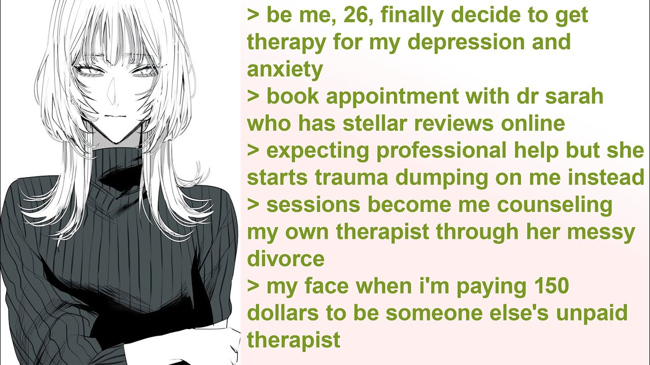 My Therapist Turned Out to Be More Broken Than Me | 4Chan Greentext Stories