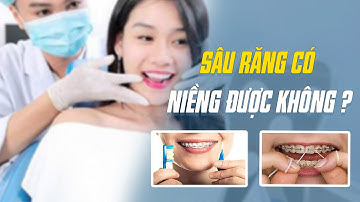 SÂU RĂNG CÓ NIỀNG ĐƯỢC KHÔNG | NHA KHOA LÊ ĐÔNG