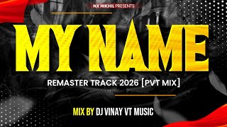 MY NAME REMASTER 🎶 | UNRELEASED TRACK 2K26 | [PVT MIX] ©️