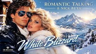 Romantic Talking & Nick Buya - White Blizzard | 80s Eurodisco