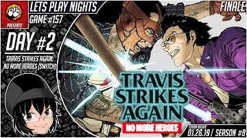Lets Play Nights: Travis Strikes Again: No More Heroes (Switch) - Day 2 (Game #157) (Finale)