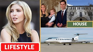 Ivanka Trump Lifestyle 2021, House, Cars, Family, Biography, Boyfriend, Net Worth & Income