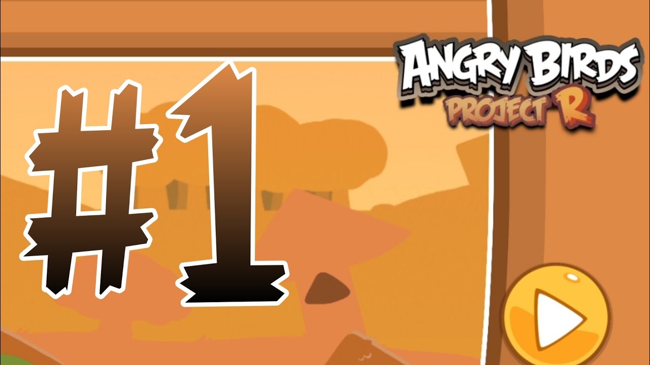 Angry Birds Project R - Gameplay Part 1 (iOS, Android,PC) - YouTube