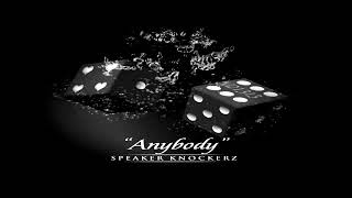 speaker Knockerz: Anybody (official video)