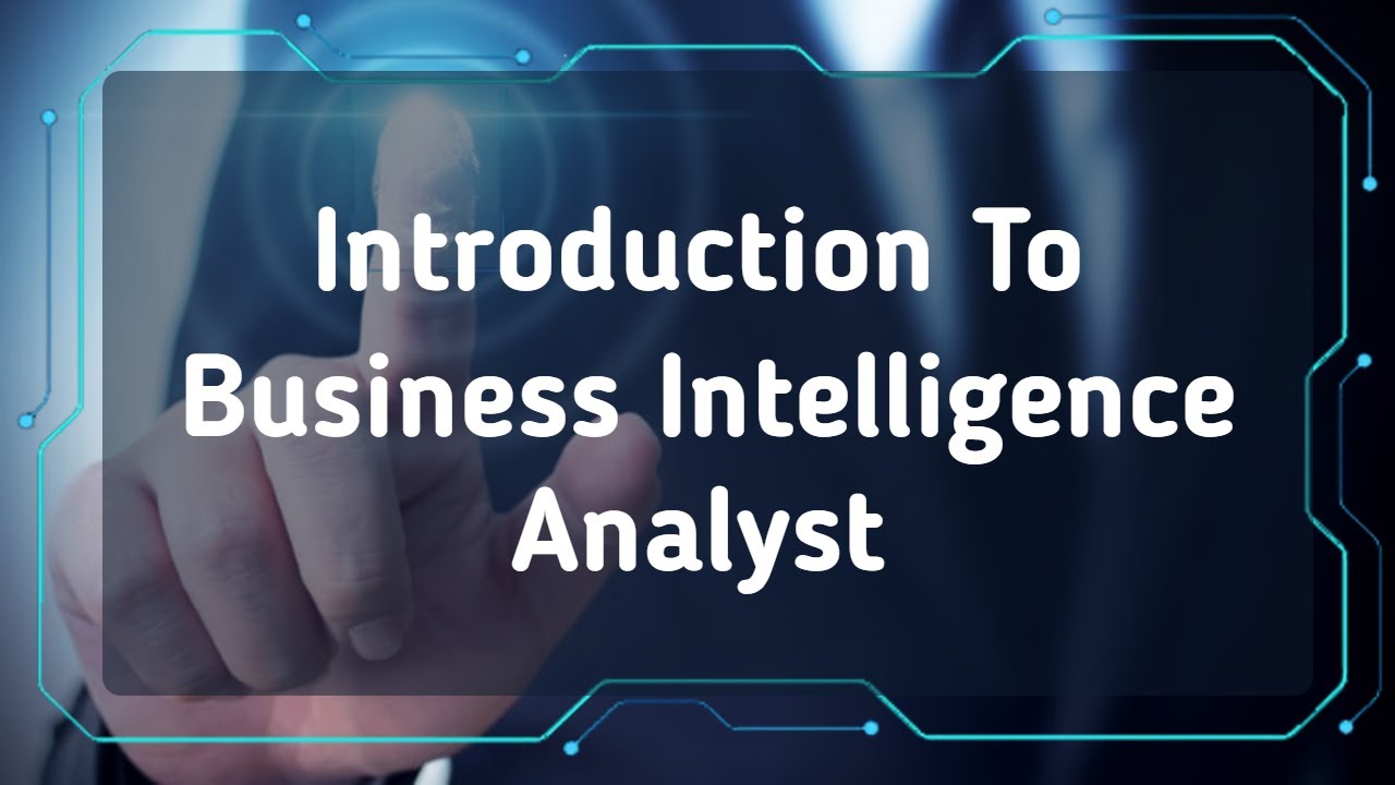 Business Intelligence Analyst Course | BI Analyst | Introduction 2020 -  YouTube
