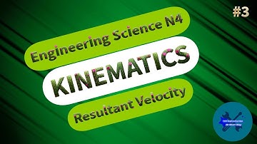 Kinematics Resultant Velocity Engineering Science N4