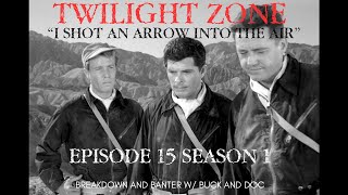 TWILIGHT ZONE---- "I Shot An Arrow Into The Air"  Episode 15  (Season 1)   Breakdown & Banter