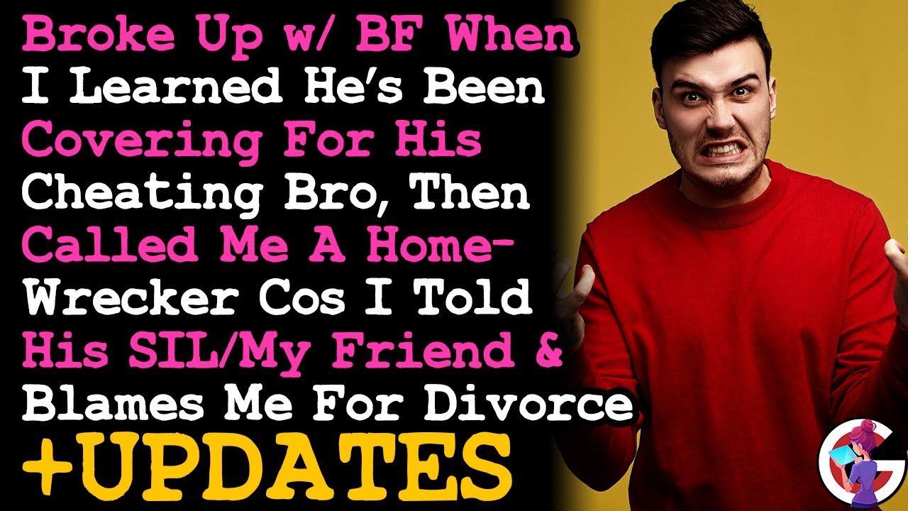 UPDATE Broke Up w BF Cos He's Defending His Cheating Brother Then Blames Me 4 Divorce~ RELATIONSHIPS
