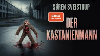 Der Kastanienmann von Søren Sveistrup | Teil 1 von 2 | komplettes Hörbuch | Thriller & Krimi