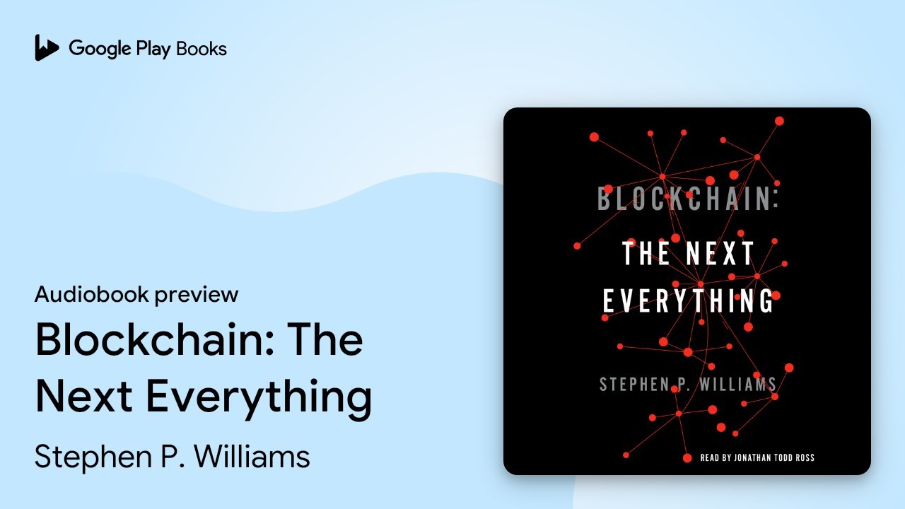 Blockchain: The Next Everything by Stephen P. Williams · Audiobook preview