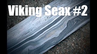 Forging A Viking Seax, Wrought Iron And Damascus Steel Battle Blade smithing and knifemaking