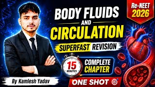 🔥Body Fluids and Circulation One Shot Revision| Complete Chapter in 15 Minutes⚡|Re-NEET 2026 Biology