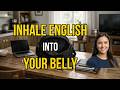 Inhale English into your Belly: Episode 6