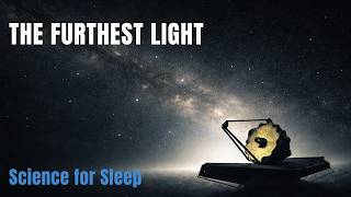 How Far Can the James Webb Telescope Really See? | Science for Sleep