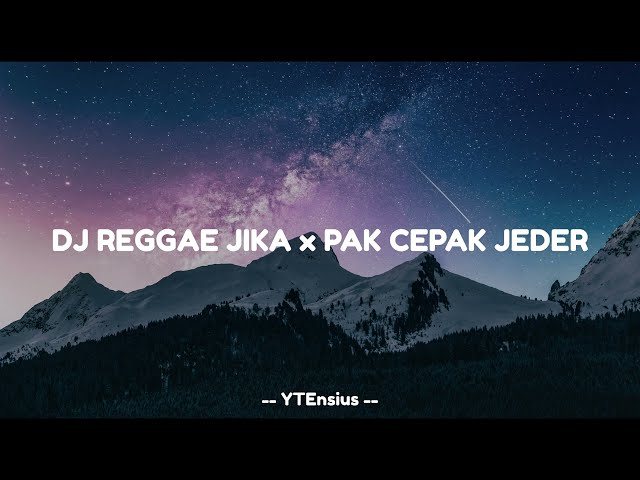 DJ REGGAE - JIKA x PAK CEPAK JEDER (VIRAL TIK TOK) class=