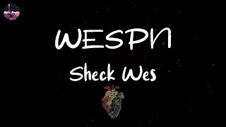 Sheck Wes - WESPN (Lyric Video)