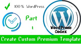 Create Custom Premium Template Themes with This WordPress Codex-(Part1)