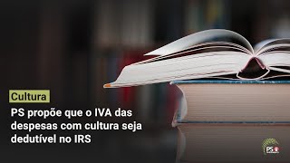 PS propõe que o IVA das despesas com cultura seja dedutível no IRS