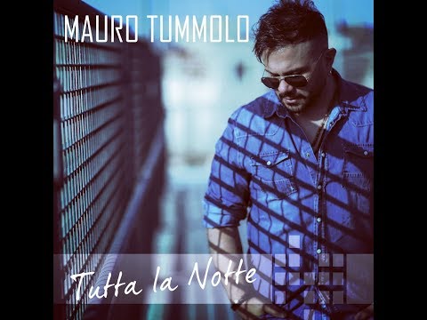 TUTTA LA NOTTE - Mauro Tummolo (official video)