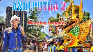MANJING LONGAN VOC. MC ANDI PUTRA 2 Arak-arakan Desa Ujung Pendok Jaya Widasari