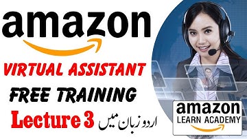 Amazon Virtual Assistant complete course  in Urdu Hindi | Lecture 03| Amazon Learn Academy