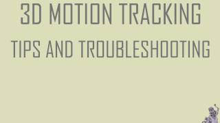 3D TRACKING TIPS AND TROUBLESHOOTING