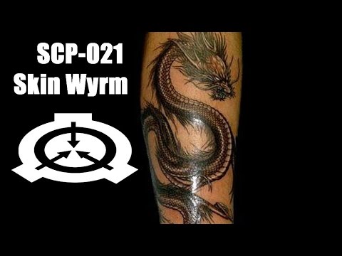 SCP Readings: SCP-021 Skin Wyrm | object class safe | parasitic / artistic scp