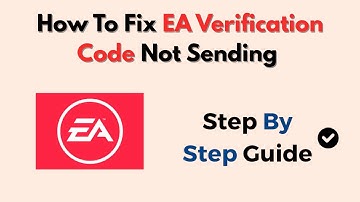 How To Fix EA Verification Code Not Sending – Origin Login Help