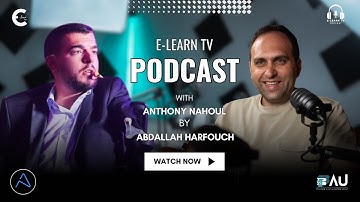The Mindset You Need to Reach Your Goals| E-Learn TV Podcast with Anthony Nahoul & Abdallah Harfouch