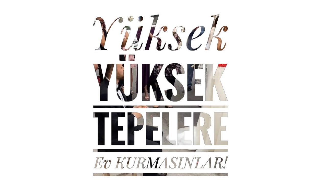 Yüksek Yüksek Tepelere Ev Kurmasınlar YouTube