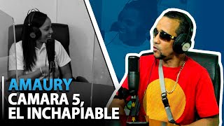 Amaury camara 5, El inchapiable