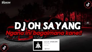 DJ OH SAYANG NGANA INI BAGAIMANA |SOUND TERKANE |VIRAL TIKTOK TERBARU!!