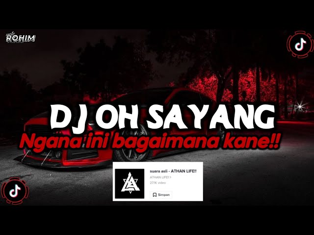 DJ OH SAYANG NGANA INI BAGAIMANA |SOUND TERKANE  |VIRAL TIKTOK TERBARU!! class=