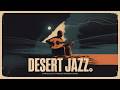 Desert Jazz | Deep Midnight Desert Jazz Focus Edition