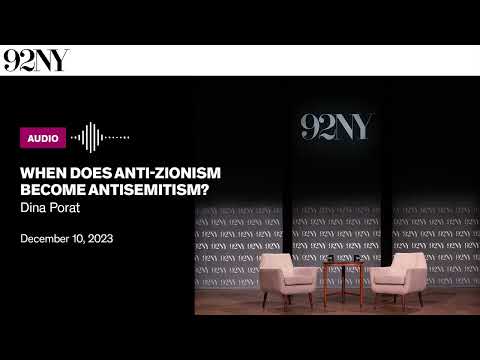 Dina Porat: When Does Anti-Zionism Become Antisemitism?