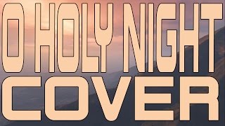 O Holy Night - Cover By Veppa Music