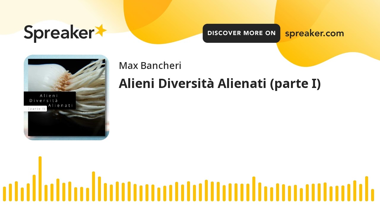 Alieni Diversità Alienati (parte I)