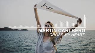 Martin Carlberg - Cross My Heart Remix