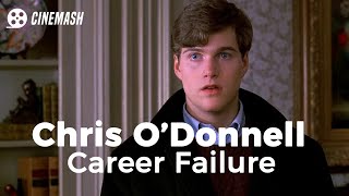 The demise of Chris O'Donnell's career