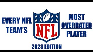 EVERY NFL TEAM'S MOST OVERRATED PLAYER (2023 EDITION)