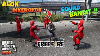 DJ ALOK DIKEROYOK 1 SQUAD BANDIT - GTA 5 MOD FREE FIRE