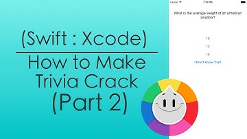 Part 2  - How to Make Trivia Crack (Swift in Xcode)