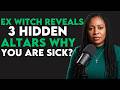 🚨 Ex-Witch Reveals: 3 Hidden Altars Secretly Causing Sickness in Christian Homes!