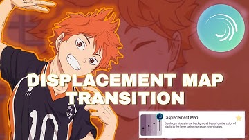 TUTORIAL SMOOTH TRANSITION DISPLACEMENT MAP ON ALIGHT MOTION